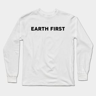 Earth First Long Sleeve T-Shirt